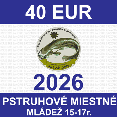 4. MLÁDEŽ 15-17 r. - pstruhové miestné povolenie 2026